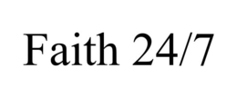 FAITH 24/7 trademark