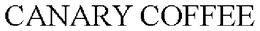 CANARY COFFEE trademark