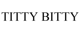 TITTY BITTY trademark