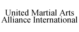 UNITED MARTIAL ARTS ALLIANCE INTERNATIONAL trademark