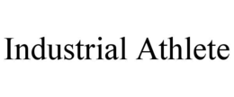 INDUSTRIAL ATHLETE trademark