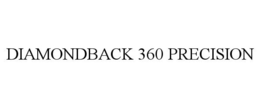 DIAMONDBACK 360 PRECISION trademark