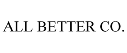 ALL BETTER CO. trademark