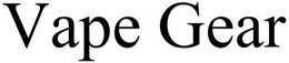 VAPE GEAR trademark