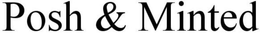 POSH & MINTED trademark
