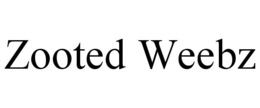 ZOOTED WEEBZ trademark
