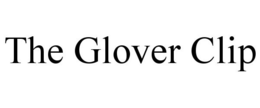 THE GLOVER CLIP trademark