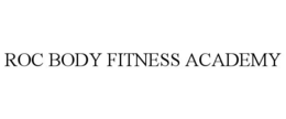 ROC BODY FITNESS ACADEMY trademark