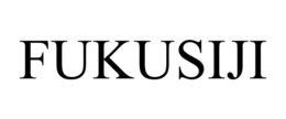 FUKUSIJI trademark