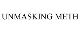 UNMASKING METH trademark