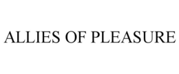 ALLIES OF PLEASURE trademark