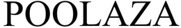 POOLAZA trademark