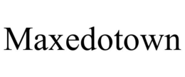 MAXEDOTOWN trademark