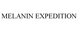 MELANIN EXPEDITION trademark