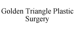 GOLDEN TRIANGLE PLASTIC SURGERY trademark