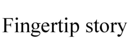 FINGERTIP STORY trademark