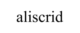 ALISCRID trademark