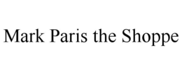 MARK PARIS THE SHOPPE trademark