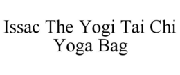 ISSAC THE YOGI TAI CHI YOGA BAG trademark
