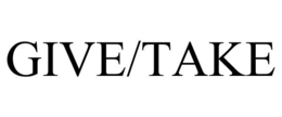 GIVE/TAKE trademark