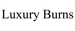 LUXURY BURNS trademark