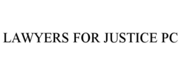 LAWYERS FOR JUSTICE PC trademark