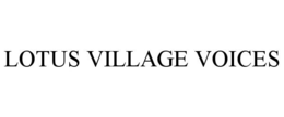 LOTUS VILLAGE VOICES trademark