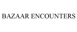 BAZAAR ENCOUNTERS trademark