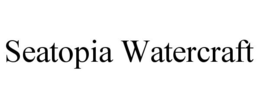 SEATOPIA WATERCRAFT trademark