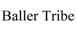 BALLER TRIBE trademark