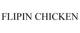 FLIPIN CHICKEN trademark