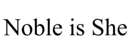 NOBLE IS SHE trademark