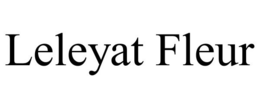 LELEYAT FLEUR trademark