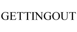 GETTINGOUT trademark