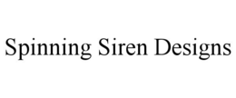 SPINNING SIREN DESIGNS trademark