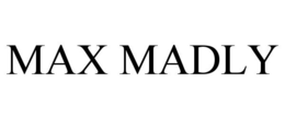 MAX MADLY trademark