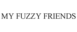 MY FUZZY FRIENDS trademark