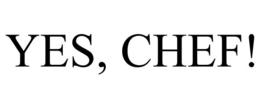 YES, CHEF! trademark
