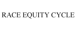 RACE EQUITY CYCLE trademark