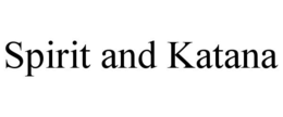 SPIRIT AND KATANA trademark