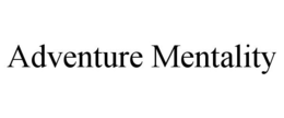 ADVENTURE MENTALITY trademark