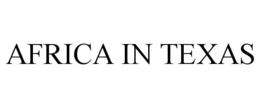 AFRICA IN TEXAS trademark