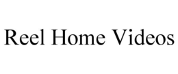 REEL HOME VIDEOS trademark