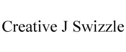 CREATIVE J SWIZZLE trademark
