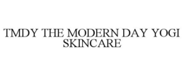 TMDY THE MODERN DAY YOGI SKINCARE trademark
