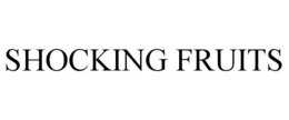 SHOCKING FRUITS trademark