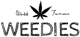 WEEDIES WORLD FAMOUS trademark