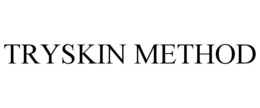 TRYSKIN METHOD trademark