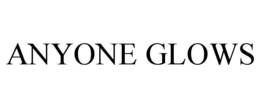 ANYONE GLOWS trademark