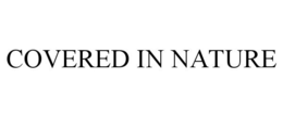 COVERED IN NATURE trademark